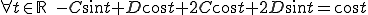 \forall t \in \mathbb{R} \,\, -C \sin t + D \cos t + 2C \cos t + 2D \sin t = \cos t \forall t \in \mathbb{R} \,\, -C \sin t + D \cos t + 2C \cos t + 2D \sin t = \cos t